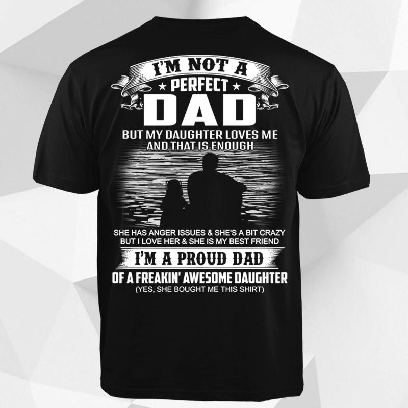 I Am Not A Perfect Dad But My Daughter Loves Me Shirt, Funny Dad And Daughter Shirt, Custom Dad And Daughter Quotes Shirt