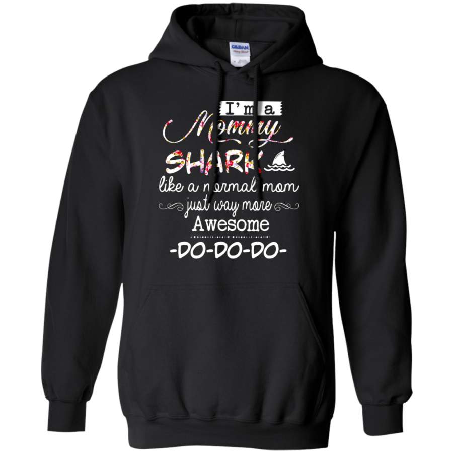 AGR I’m A Mommy Shark Like a Normal Mom More Awesome Hoodie