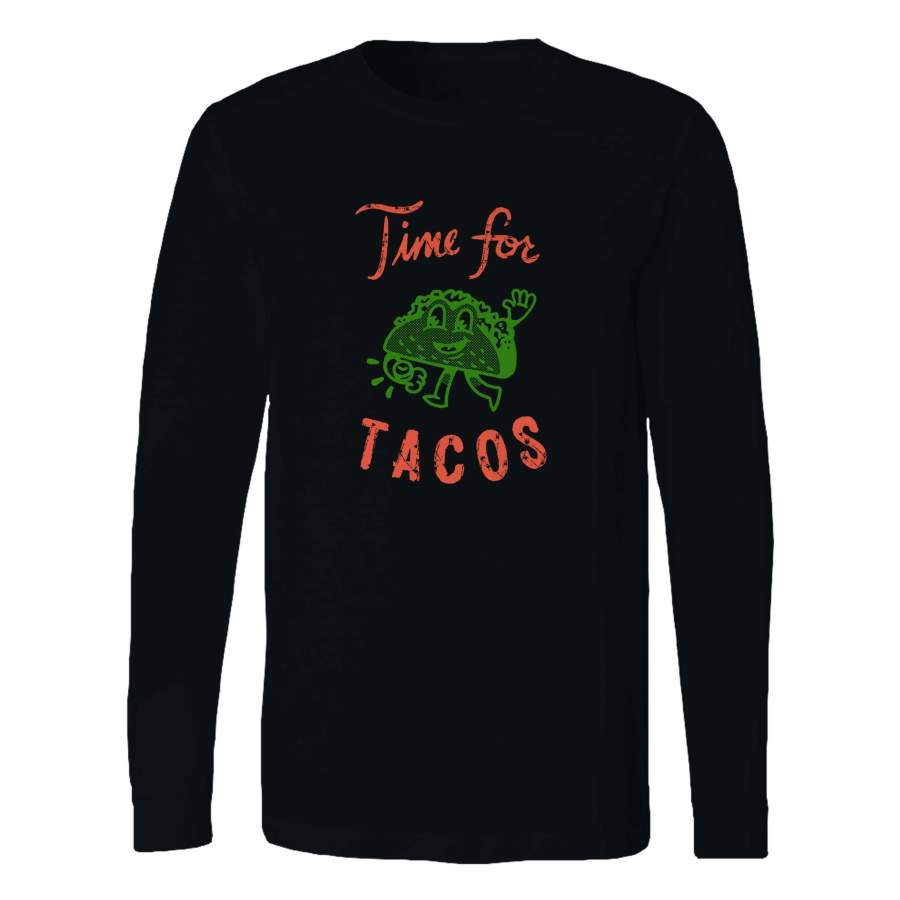 Time For Tacos Food Long Sleeve T-Shirt