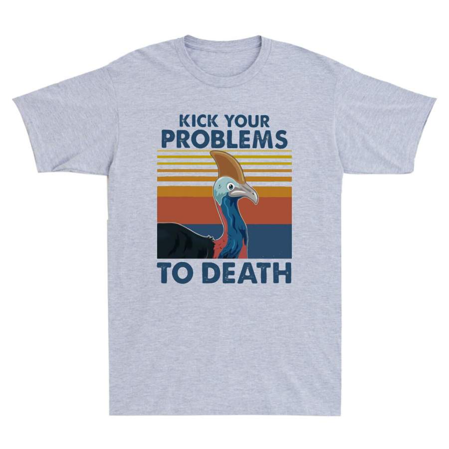 Animal Cassowary Kick Your Problems To Death Vintage Funny Men’s Cotton T-Shirt