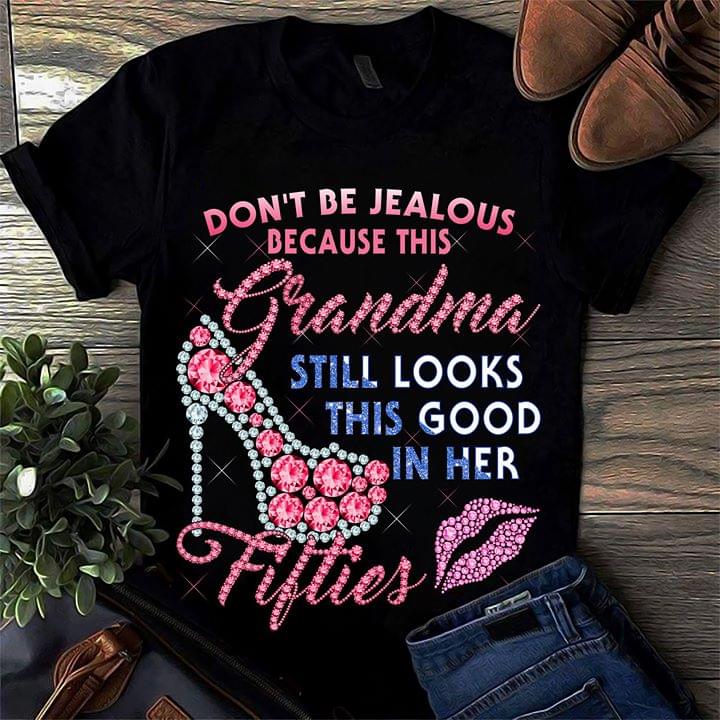 Don’t Be Jealous Grandma Still Looks This Good In Her Fifties Diamond High Heel Standard Women’s T-shirt