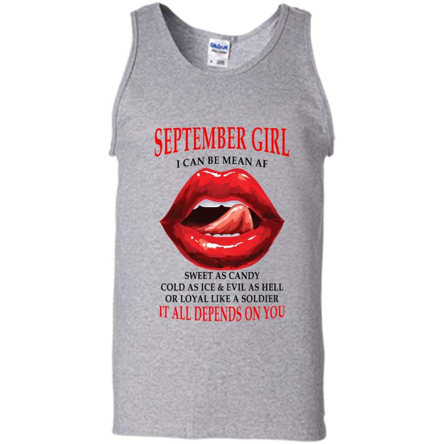 September Girl I Can Be Mean AF Sweet As Candy Cold As Ice Evil As Hell It All Depends On You – Canvas Unisex Tank