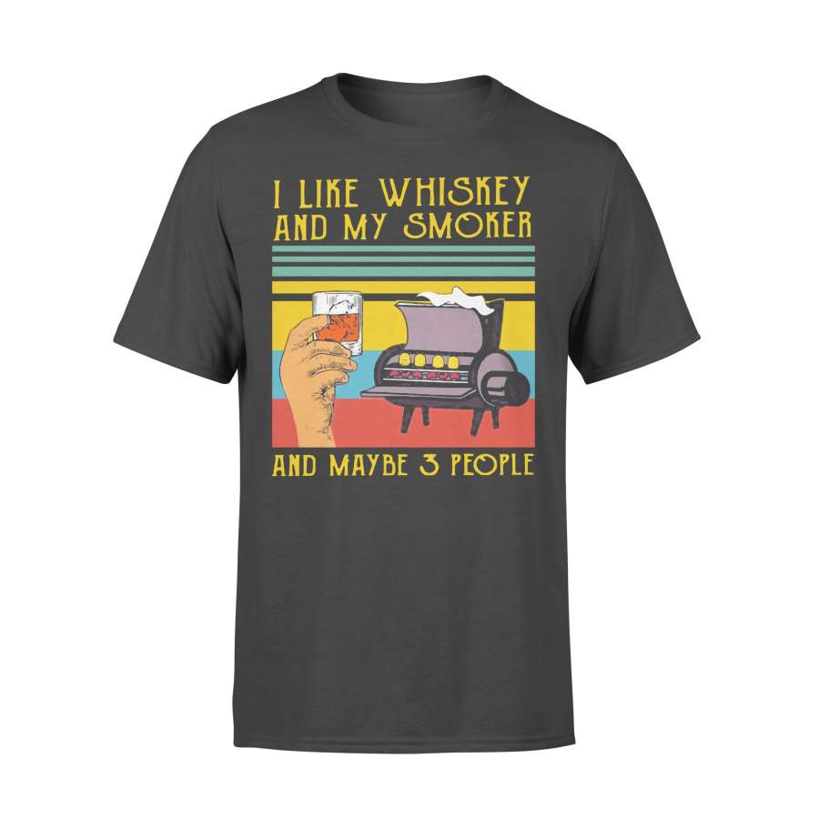 I Like Whiskey And My Smoker And Maybe 3 People Vintage T-shirt