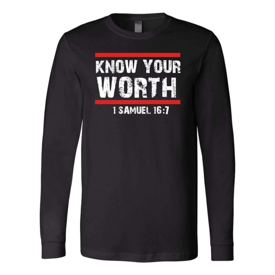 Know your worth 1 Samuel 16:7 long sleeve t-shirt | christian apparel