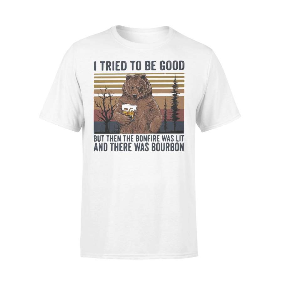 Bear I Tried To Be Good But Then The Bonfire Was Lit And There Was Bourbon Vintage Retro T-shirt