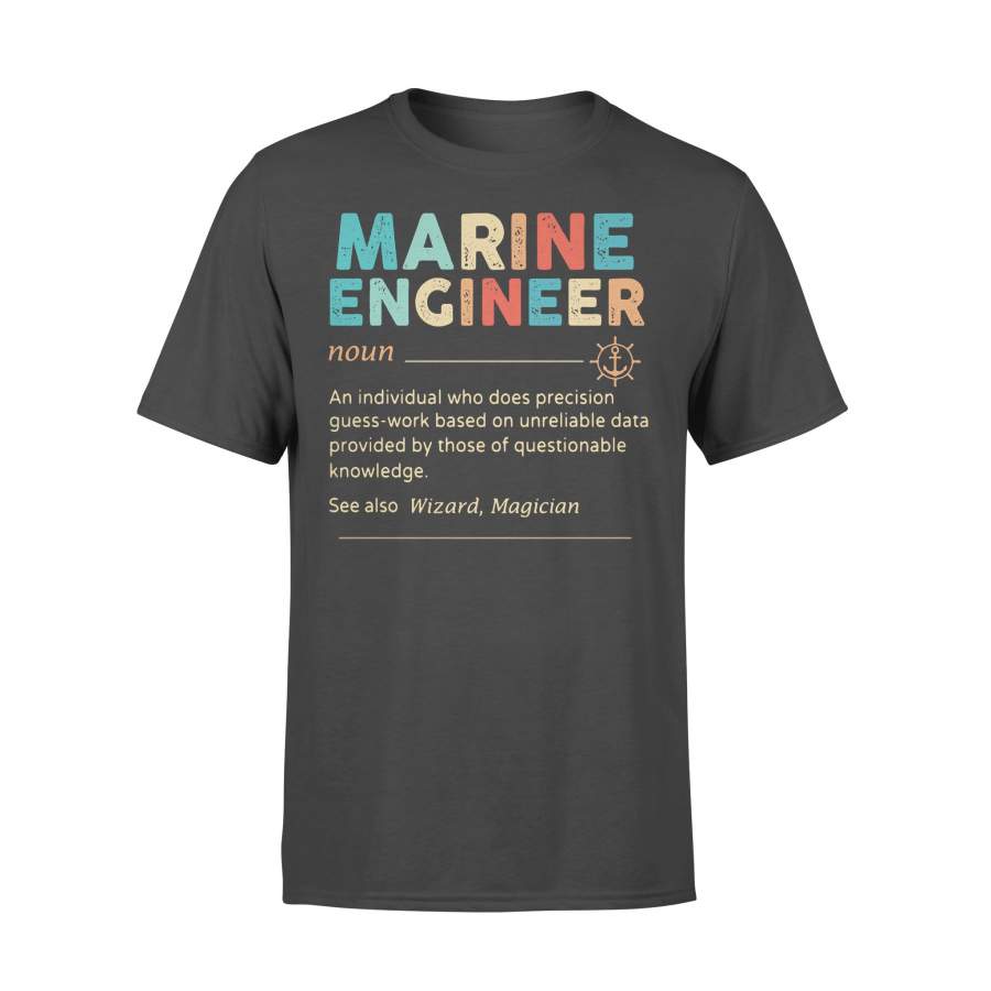 Marine Engineer Noun An Individual Who Does Precision Guess Work See Also Wizard Magician T-shirt