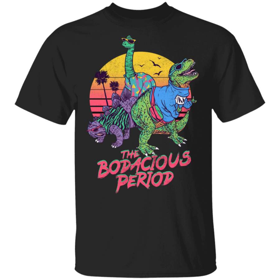 The Bodacious Period T-Shirt