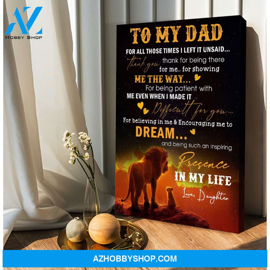 To My Dad Presence In My Life, Gift For Lion Dad From Daughter Canvas Wall Art