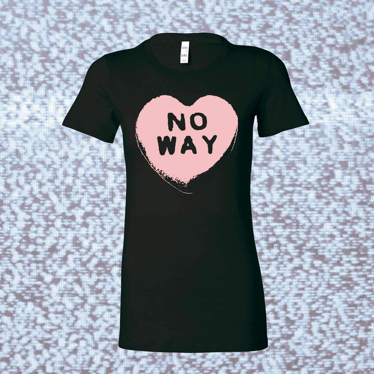 No Way Candy Heart Womens Bella Shirt