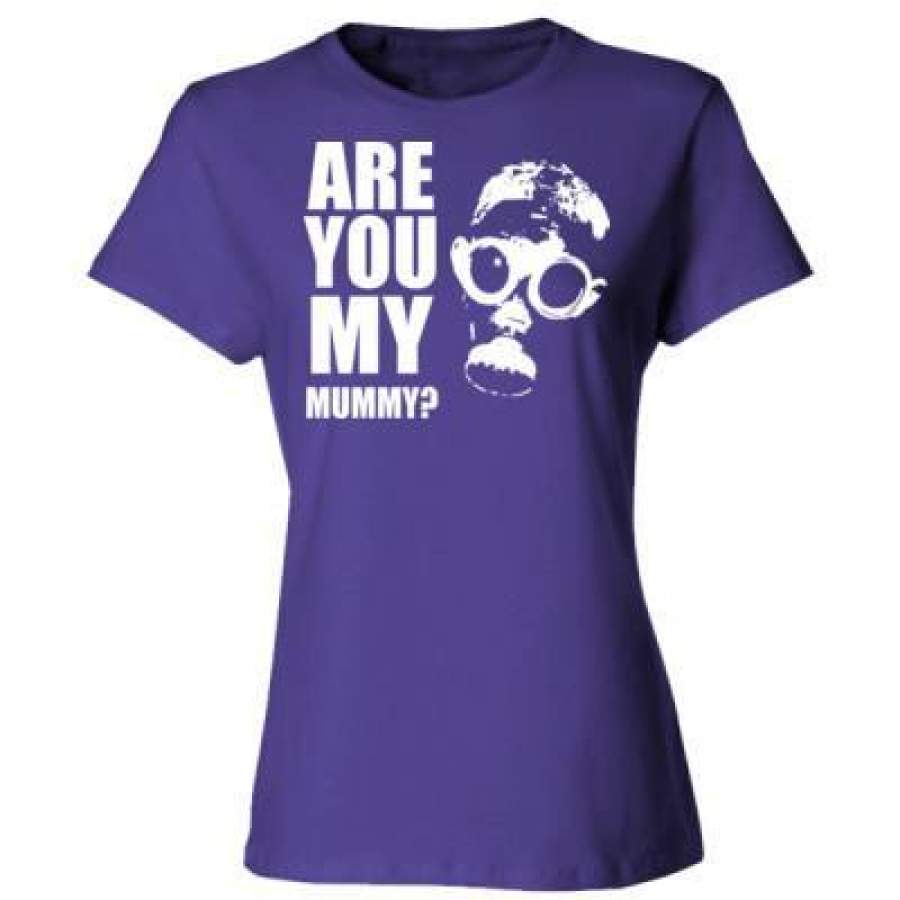 AGR Are You My Mummy – Ladies’ Cotton T-Shirt