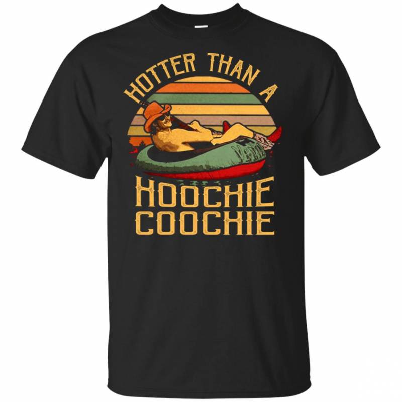 Vintage Hotter Than A Hoochie Coochie Fan Gift T Shirt Ha04