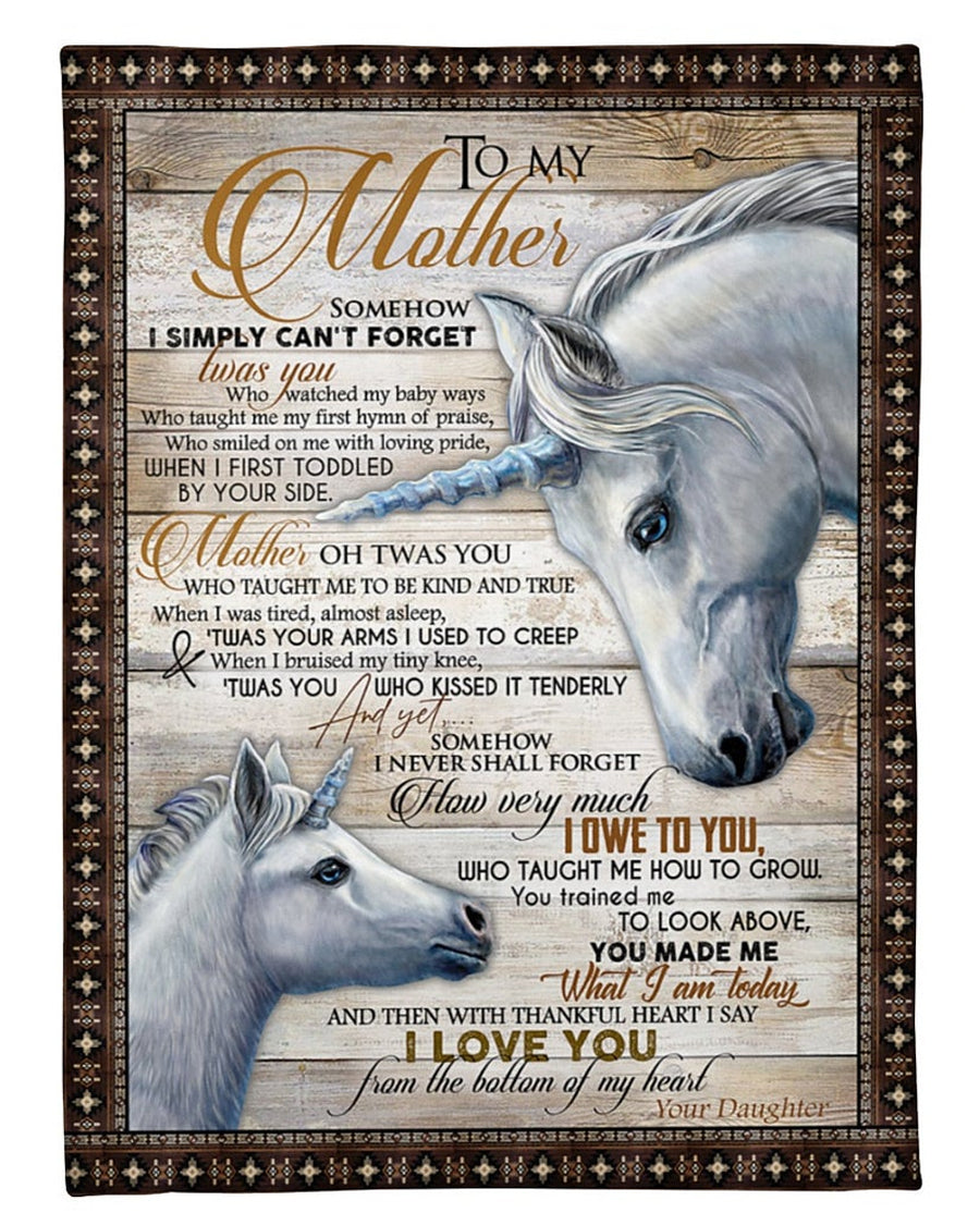 To My Mother Somehow I Simply Can’T Forget Was You, Unicorn Maternal Love Fleece Blanket Home Decor Bedding Couch Sofa Soft And Comfy Cozy Gift From Daughter