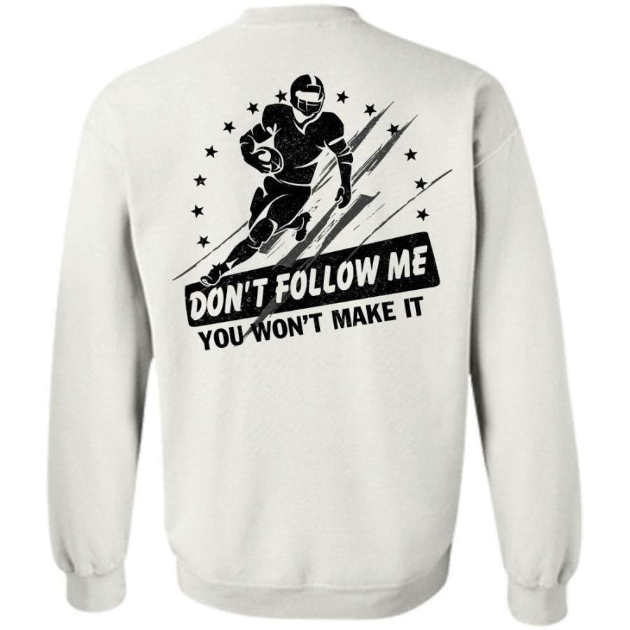 I Love Rugby T Shirt, Don’t Follow Me You Won’t Make It Sweatshirt