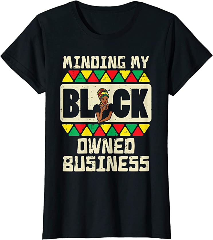 Womens Minding My Black Business Pride BLM African Women CEO Gift T-Shirt