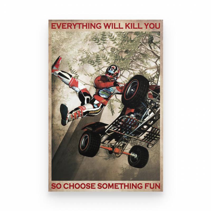 ATV Offroad Everything Will Kill You - Poster