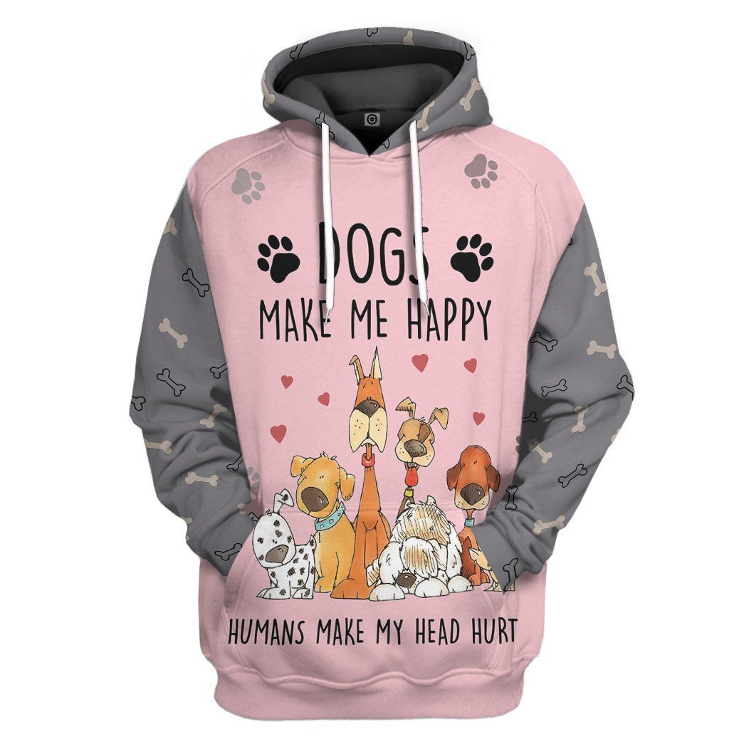 3D Dogs Make Me Happy Custom Name Tshirt Hoodie Apparel