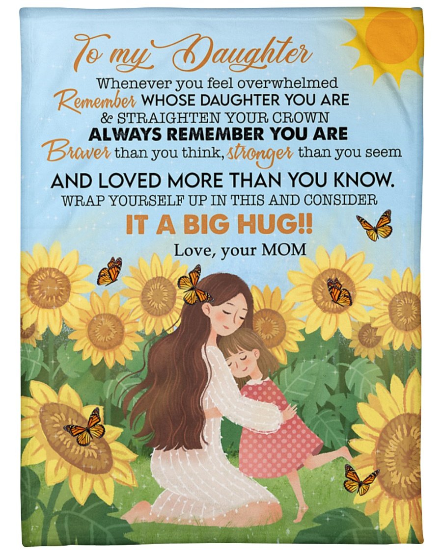 To My Daughter Whenever You Feel Overwhelmed Remember Whose Daughter You Are Fleece Blanket Home Decor Bedding Couch Sofa Soft and Comfy Cozy