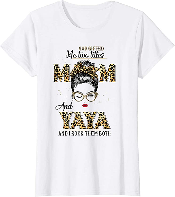 Womens God Gifted Me Two Titles Mom Yaya Leopard Wink Woman T-Shirt