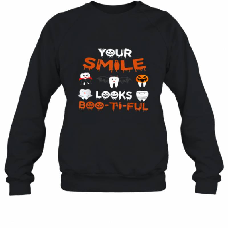 Your Smile Looks Boo Ti Ful Dental Hygienist Halloween shirt Sweatshirt