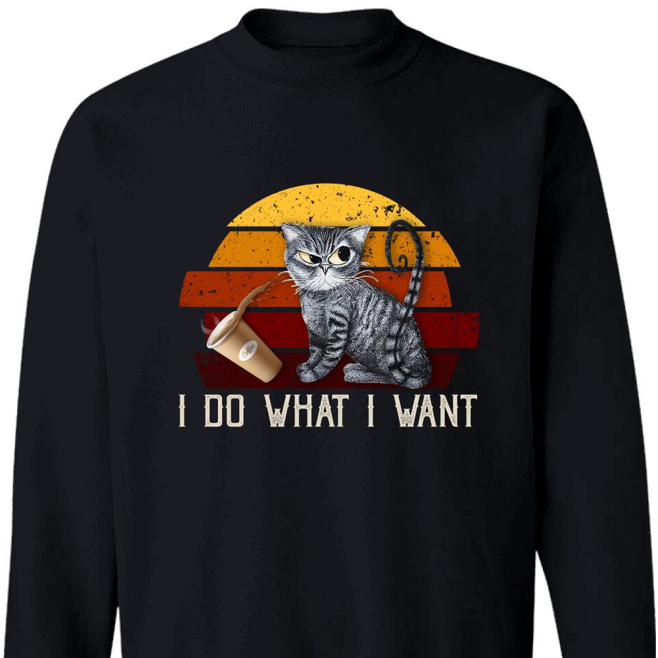 I Do What I Want Funny Sweatshirt For Cat Lovers – Trending Personalized