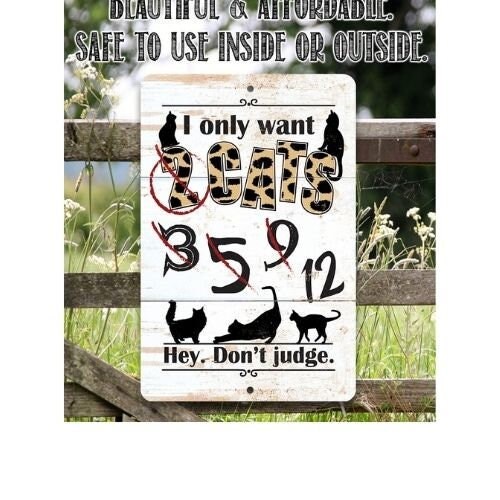 I Only Want Cats 8″ x 12″ or 12″ x 18″ Aluminum Tin Awesome Metal Poster