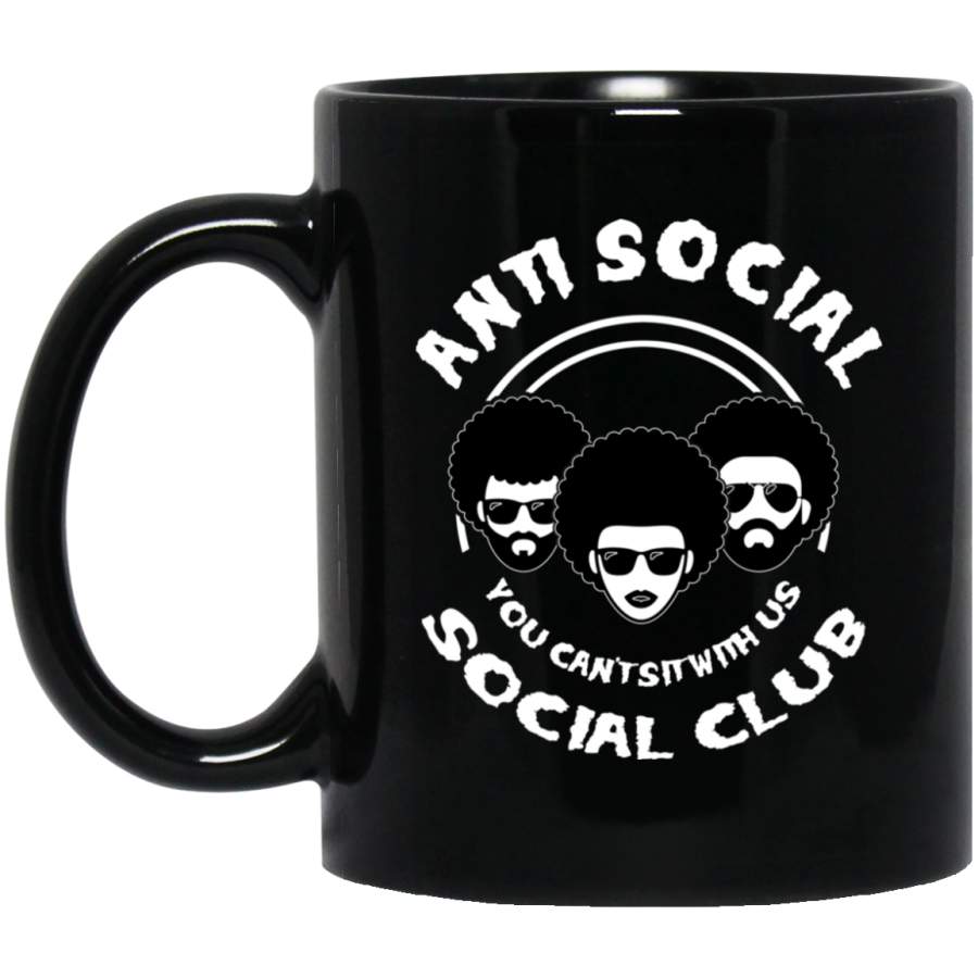 African American Coffee Mug Anti Social You Can’t Sit With Us Social Club 11oz – 15oz Black Mug