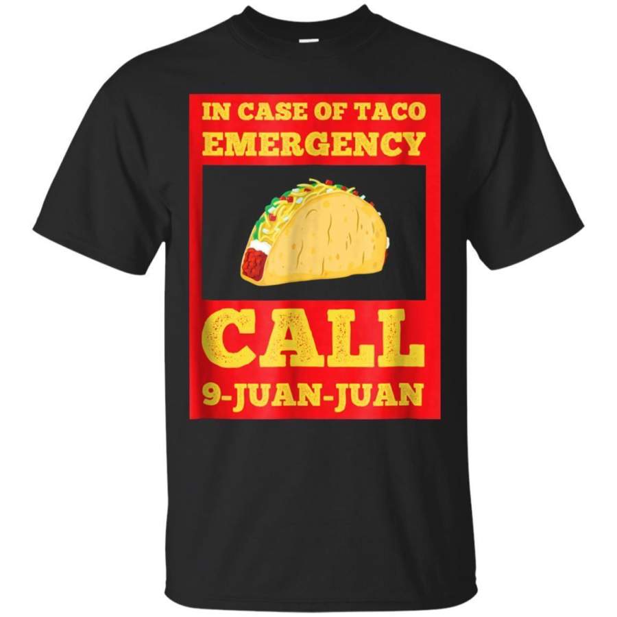 AGR Funny Emergency Call 9 Juan Juan Shirt Taco Lover Mexican Jaq T-shirt