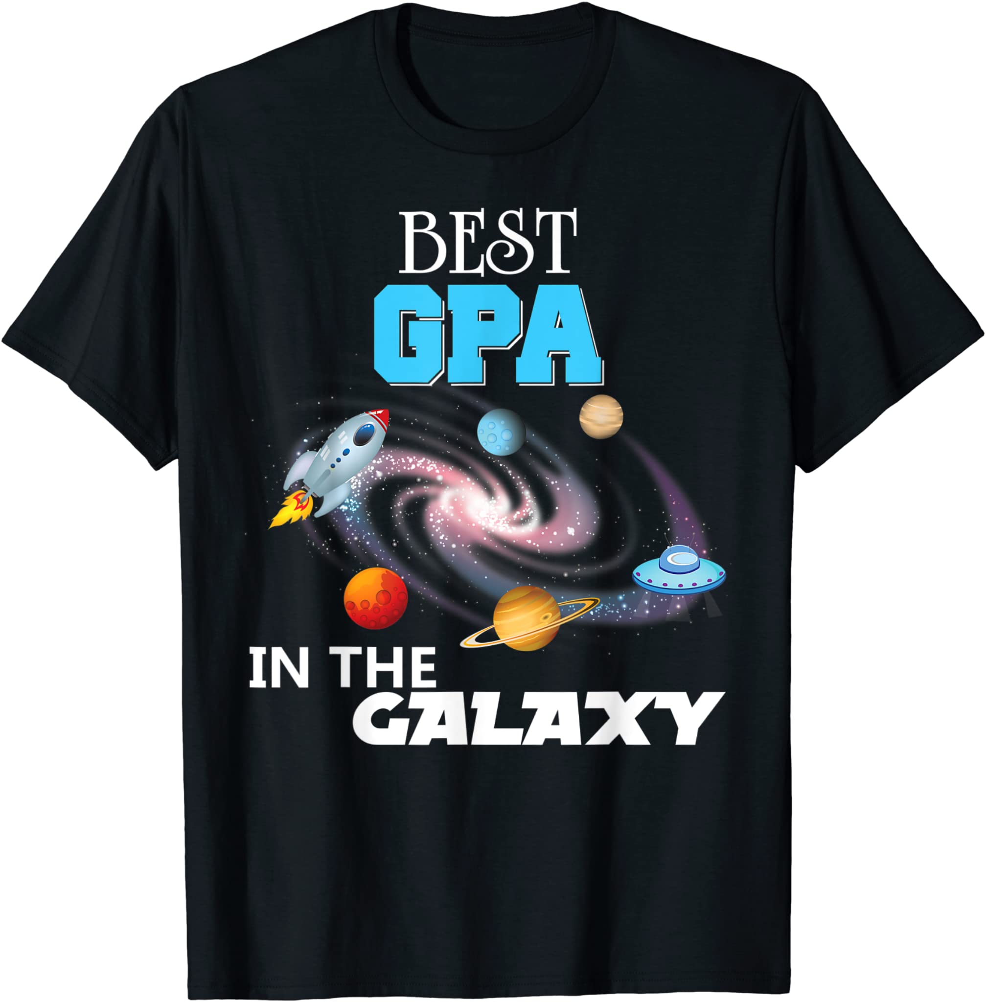 Best Gpa In The Galaxy Dad Grandpa Father Day Papa Daddy T-Shirt