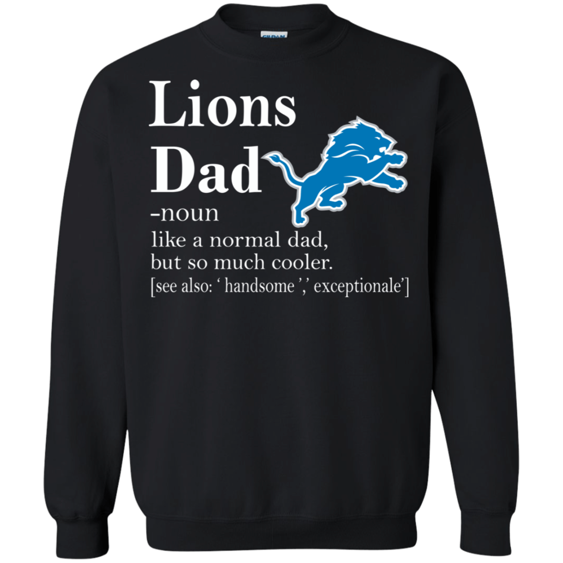 Detroit Lions Like A Normal Dad But So Much Cooler shirt Sweatshirt