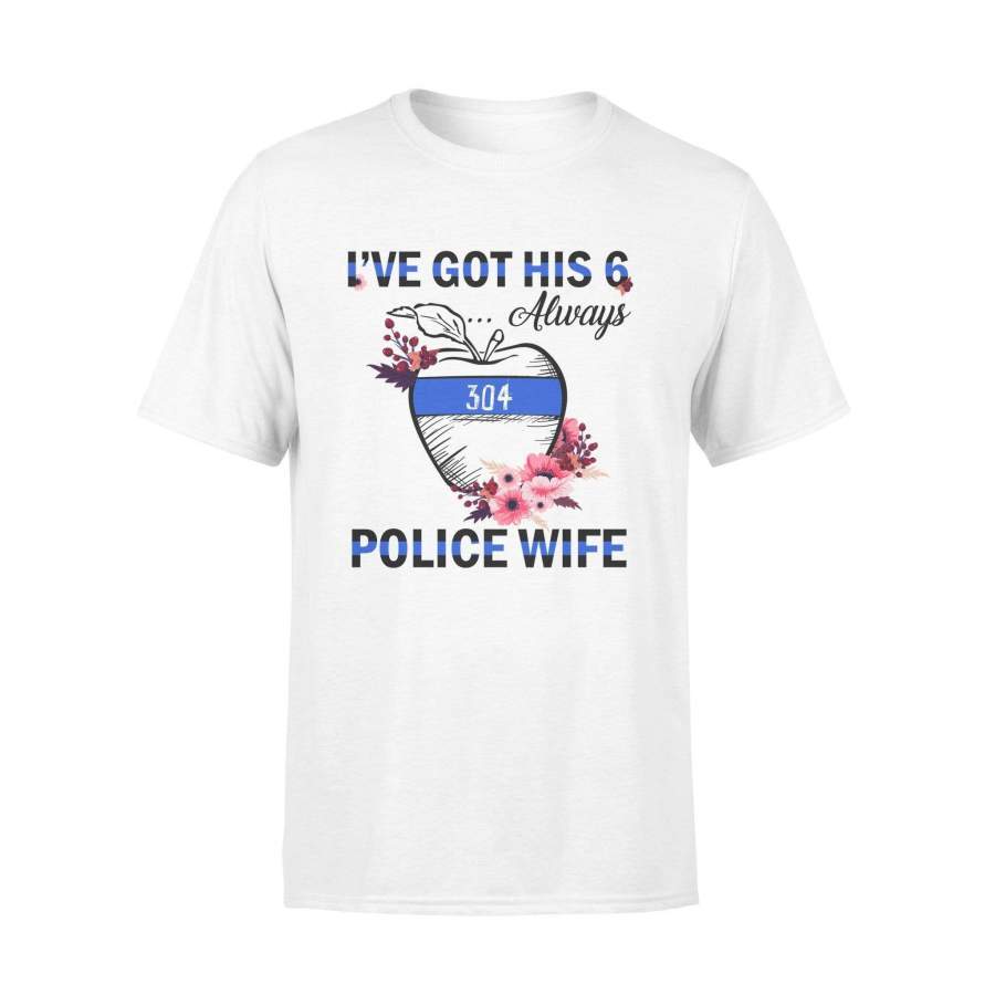 Personalized Shirt – Floral – I’ve Got His Six – Teacher – Police Wife – Standard T-shirt