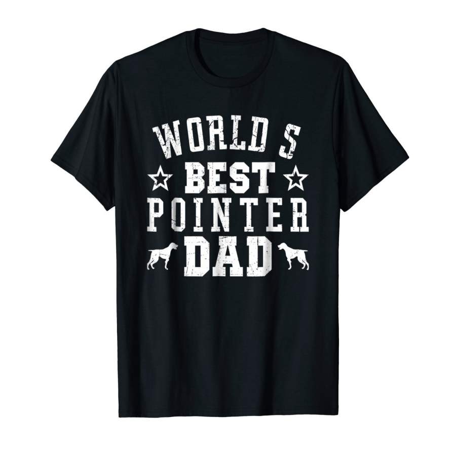 World’S Best Pointer Dad T-Shirt Fashion O-Neck Short Sleeved T-Shirts Summer Funny Loose Tee Shirt For Men