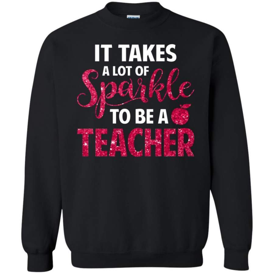 AGR It Takes A Lot Of Sparkle To Be A Teacher Shirt Sweatshirt