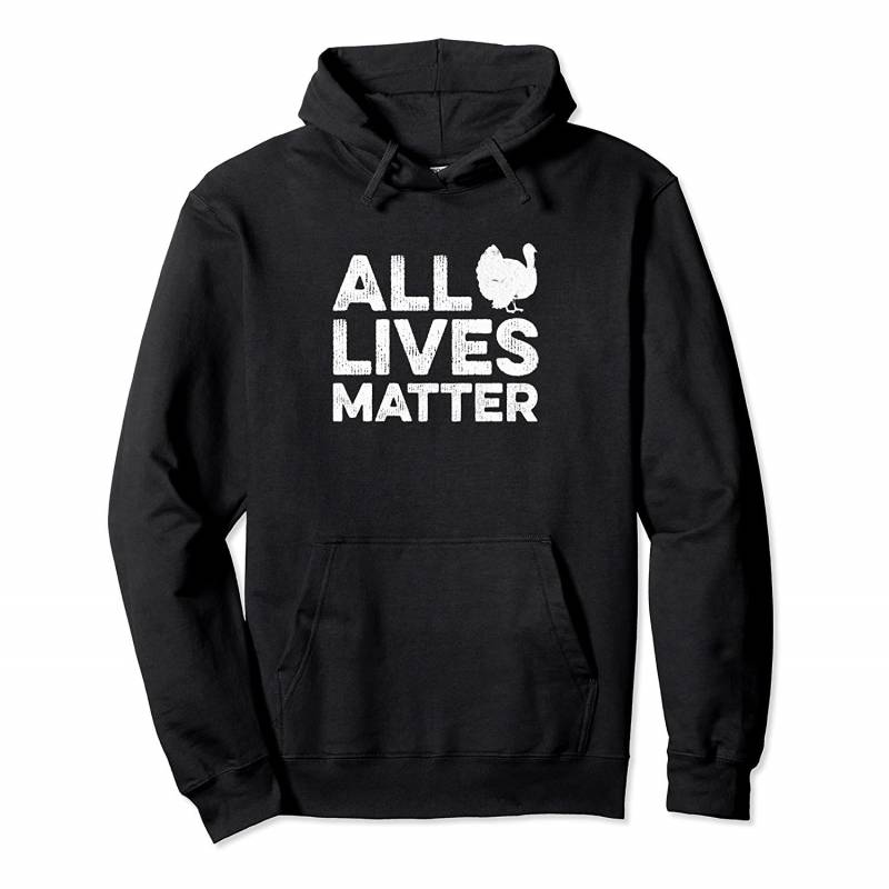 All Lives Matter Turkey Thanksgiving Vegan Animal Awareness Pullover Hoodie