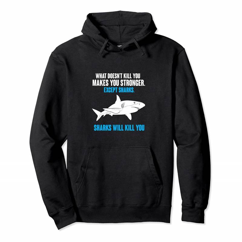 What Doesn’t Kill You Makes You Stronger Funny Shark Pullover Hoodie