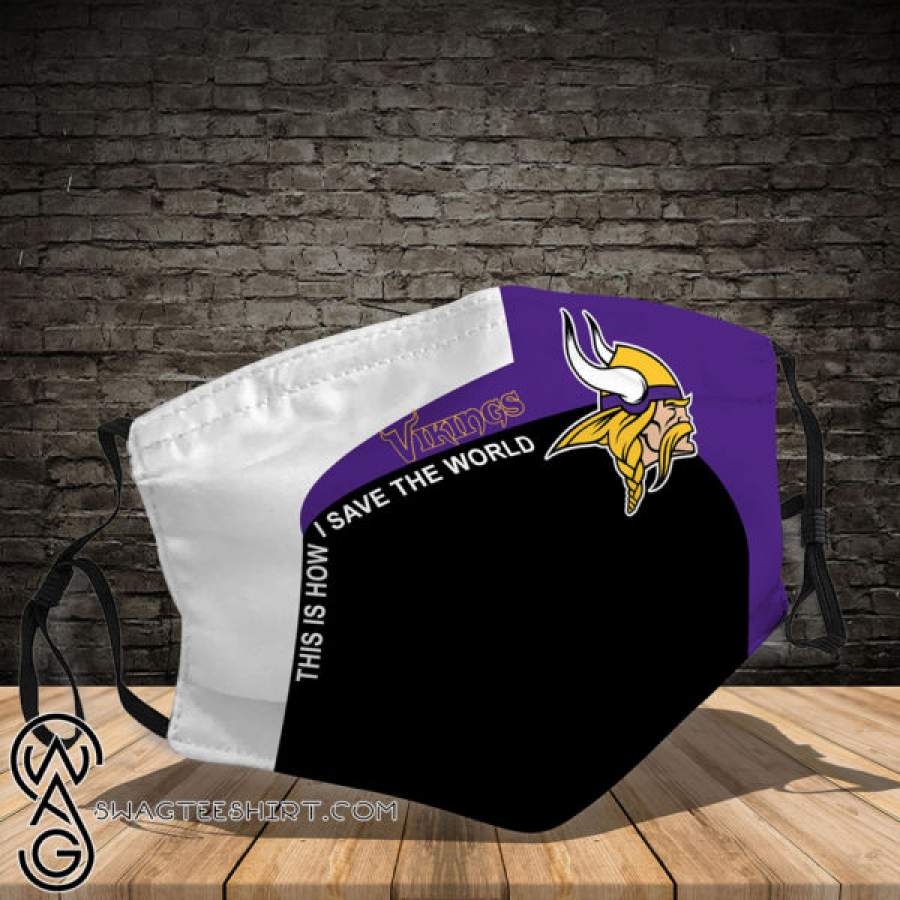 Minnesota vikings this is how save the world all over printed face mask – maria