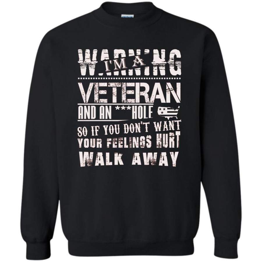So If You Don’t Want Your Feelings Hurt Walk Away T Shirt, Coolest Veteran Sweatshirt