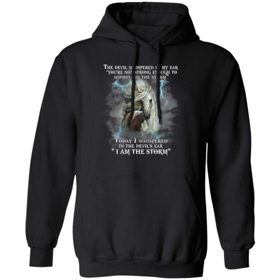 The Devil Whispered In My Ear I’m The Storm Horse Hoodie