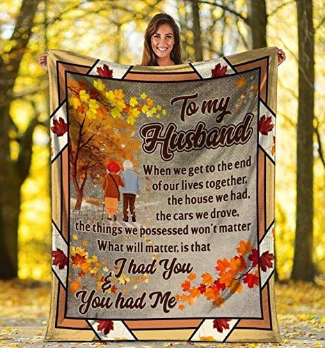 To My Husband, I Had You, Soft Blanket, Fleece Blanket,Gift For Husband For Valentine’S Day Home Decor Bedding Couch Sofa Soft And Comfy Cozy