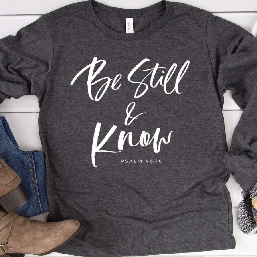 Be Still & Know Long Sleeve