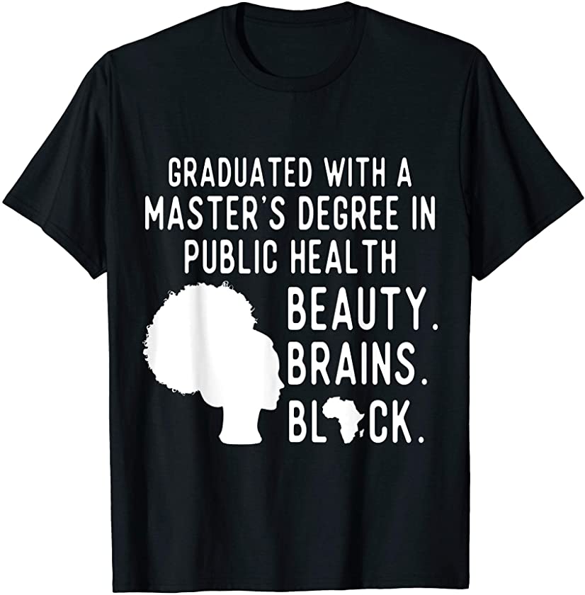 Black Queen Brains Public Health MPH Masters Graduation T-Shirt