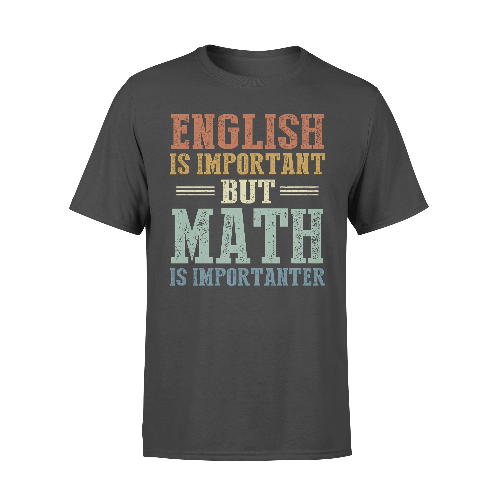 English Is Important But Math Is Importanter – Premium T-shirt