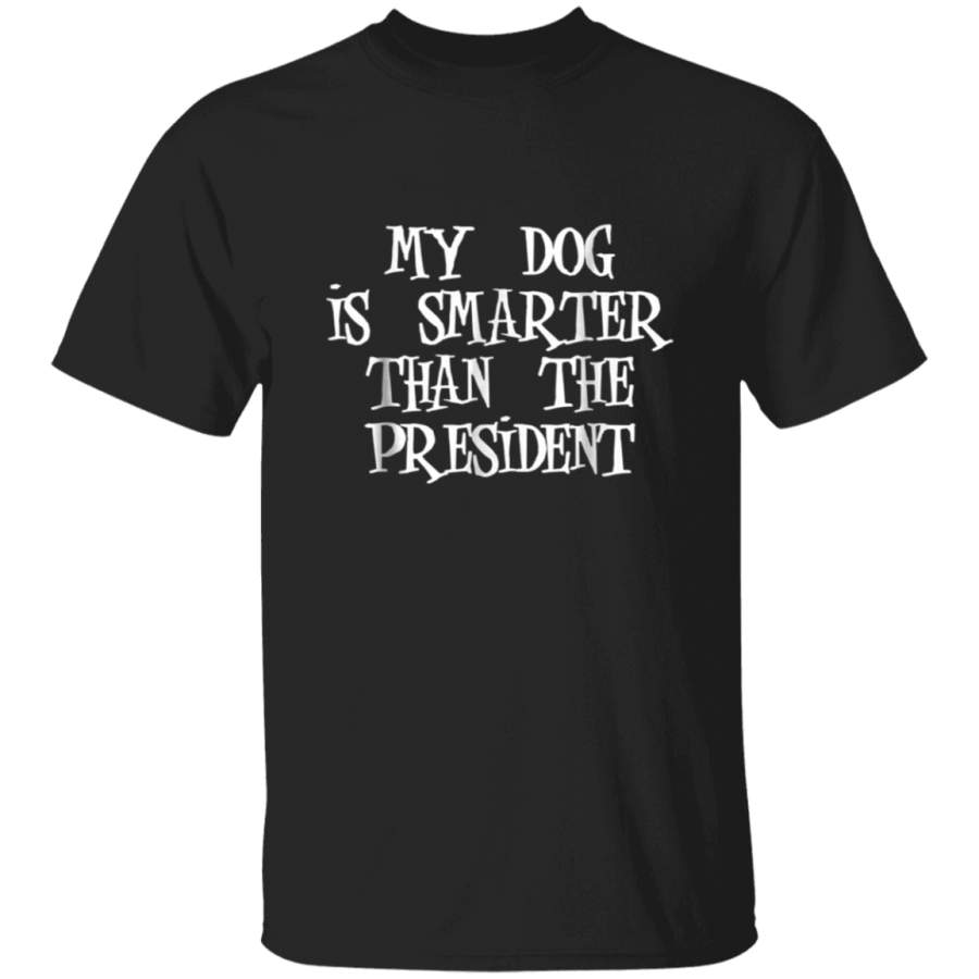 Funny My Dog Is Smarter Than The President TShirt