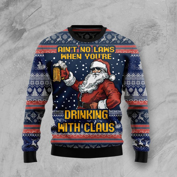 Aint No Laws When You’re Drinking With Claus Christmas Ugly Sweater | Unisex | Full Size | Adult | Colorful | US1288