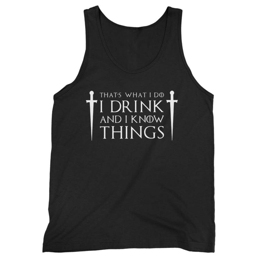 I Drink And I Know Things Graphic Man’s Tank Top