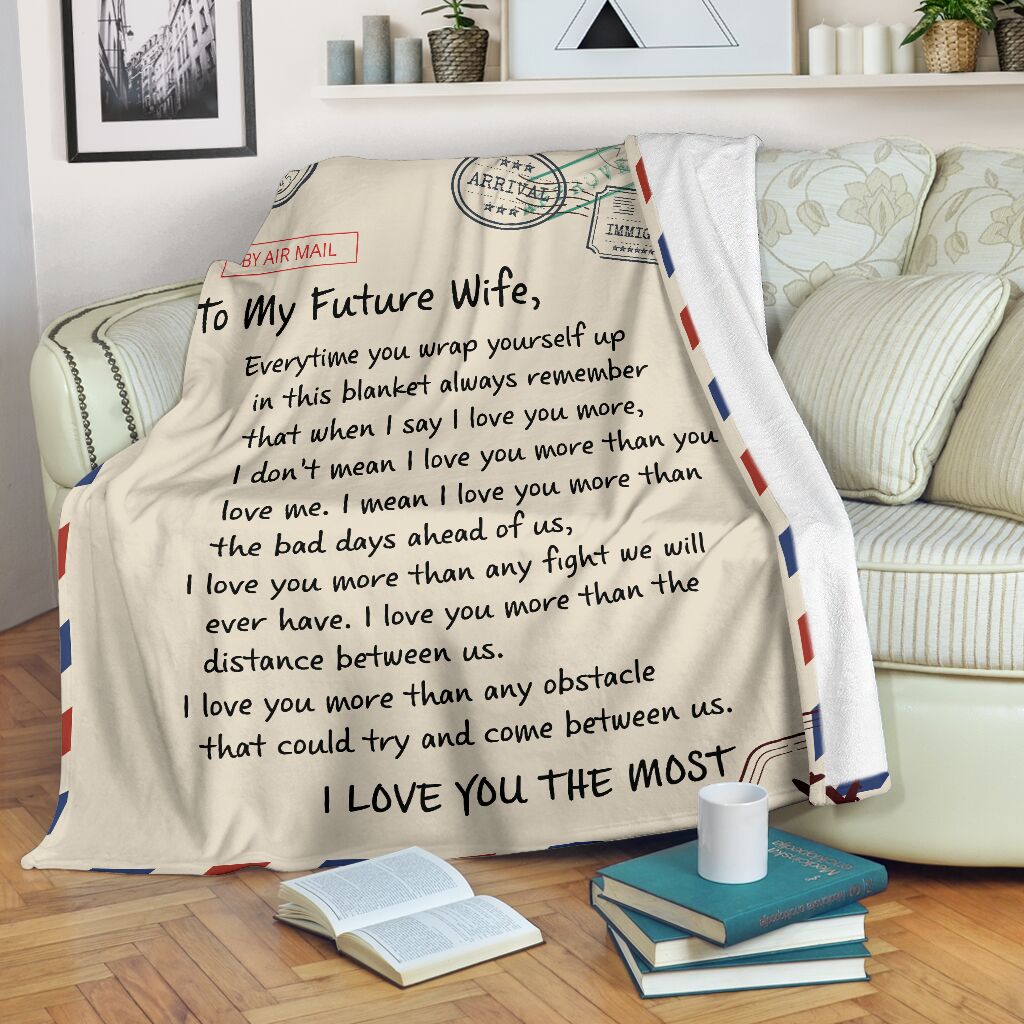 To My Future Wife I Love You The Most Blanket Gift For Wife From Husband Birthday Gift Home Decor Bedding Couch Sofa Soft And Comfy Cozy