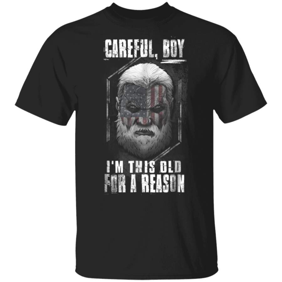 mens-careful-boy-im-this-old-for-a-reason-tshirt-teepoem-ltd