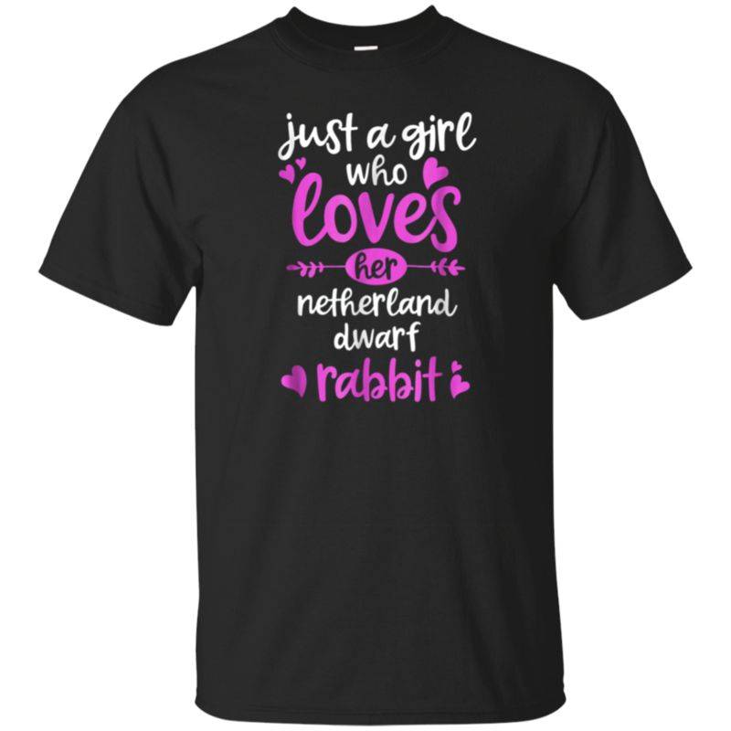 Just A Girl Who Loves Her Netherland Dwarf Rabbit T-shirt