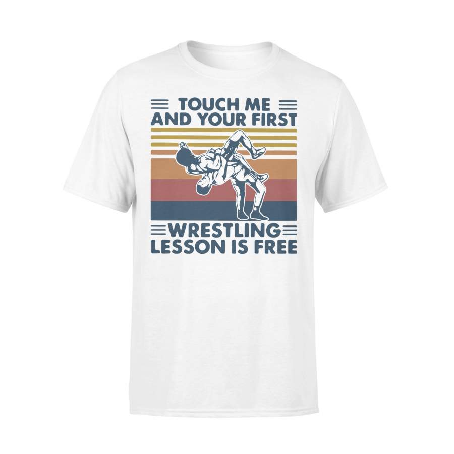 Touch Me And Your First Wrestling Lesson Is Free Vintage T-shirt