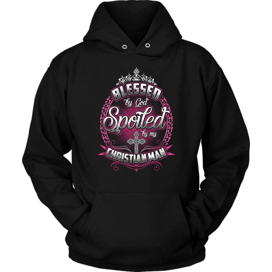 Blessed by God spoiled by christian man hoodie