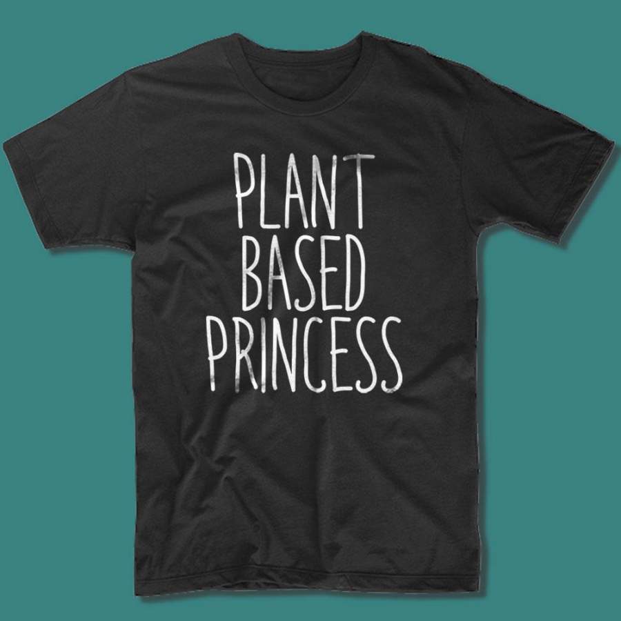 Plant Based Princess Funny Vegan Vegetarian Plant Eater Animal Right Activist Men’S T Shirt